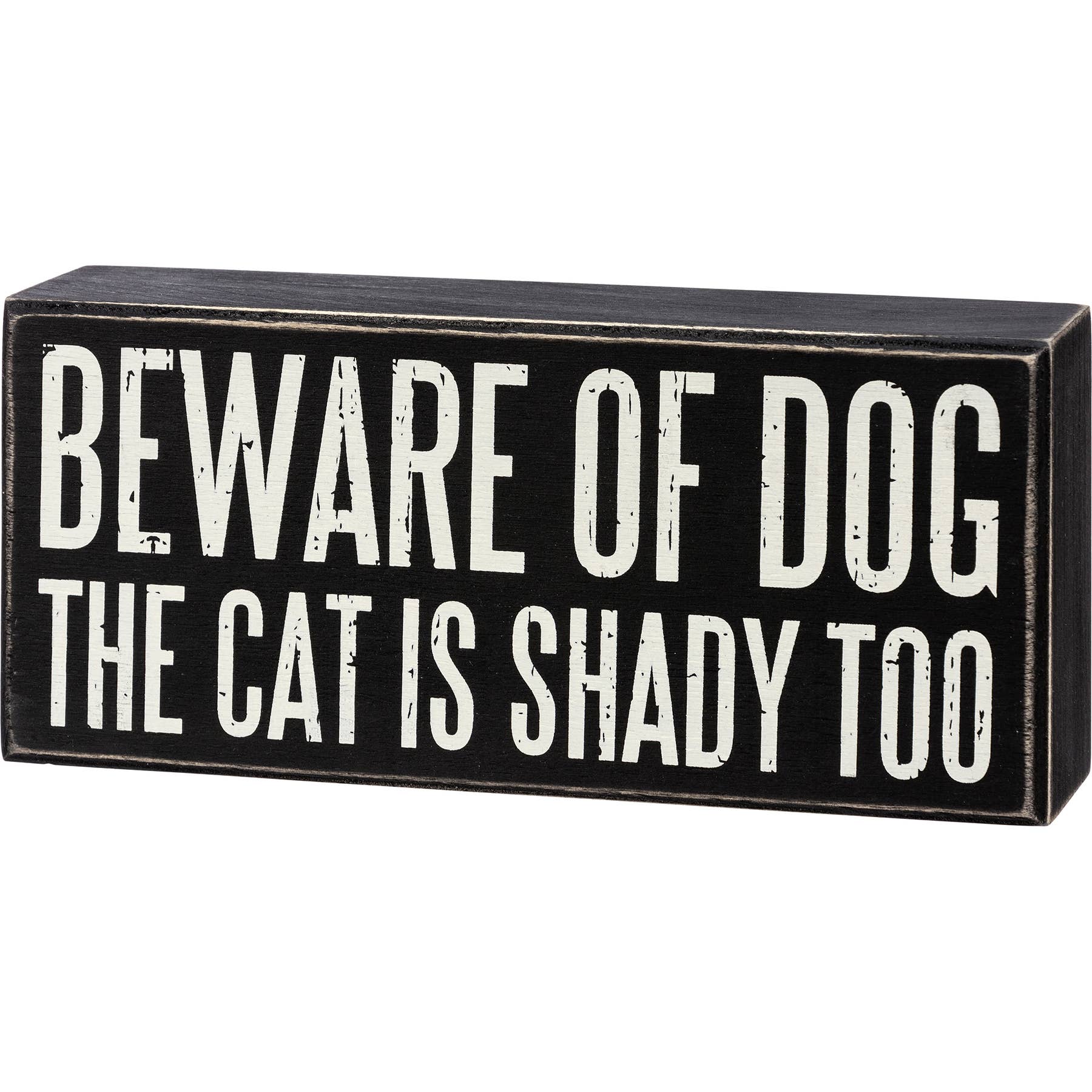 Primitives by Kathy - Beware Of Dog The Cat Is Shady Too Box Sign